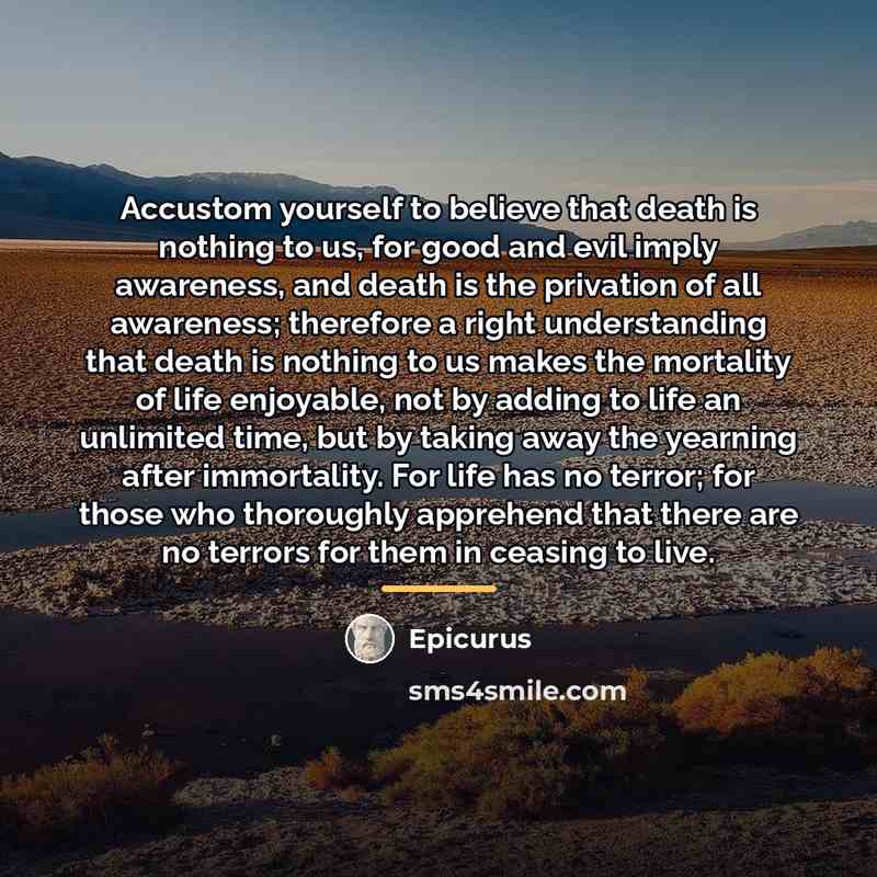 “Accustom yourself to believe that death is nothing to us,…” quote by Epicurus
