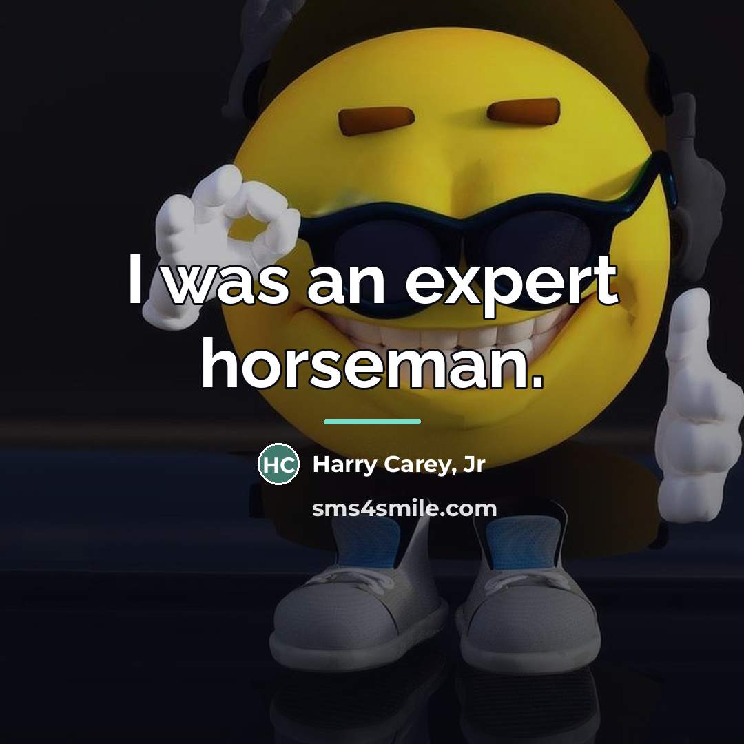 “I was an expert horseman.…” quote by Harry Carey, Jr