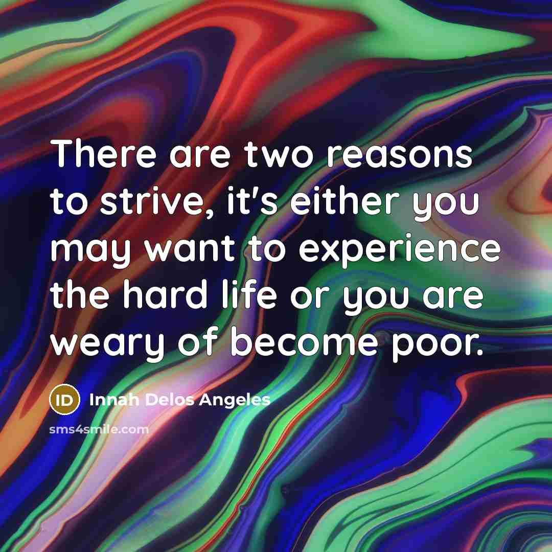 “There are two reasons to strive, it's either you may…” quote by Innah Delos Angeles