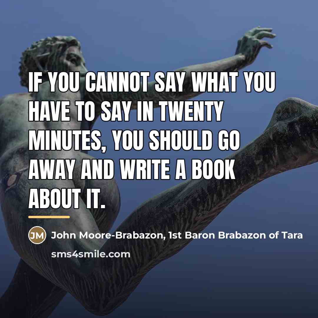 “If you cannot say what you have to say in…” quote by John Moore-Brabazon, 1st Baron Brabazon of Tara