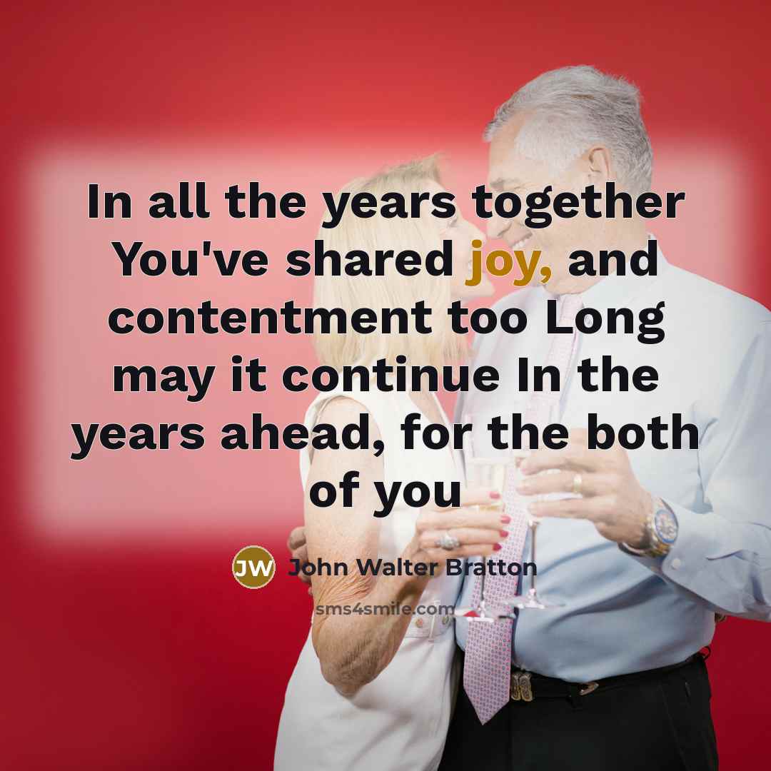 “In all the years together You've shared joy, and contentment…” quote by John Walter Bratton