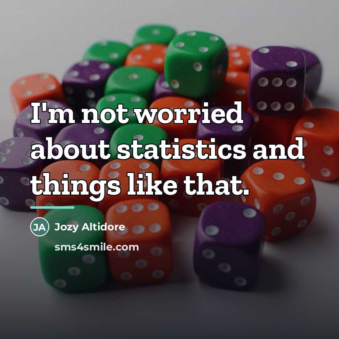 “I'm not worried about statistics and things like that.…” quote by Jozy Altidore
