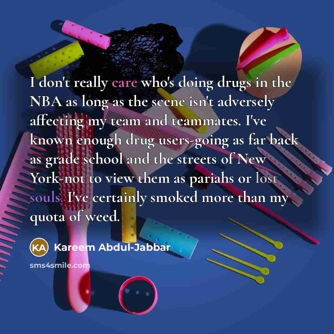 “I don't really care who's doing drugs in the NBA…” quote by Kareem Abdul-Jabbar