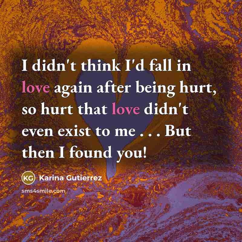 “I didn't think I'd fall in love again after being…” quote by Karina Gutierrez