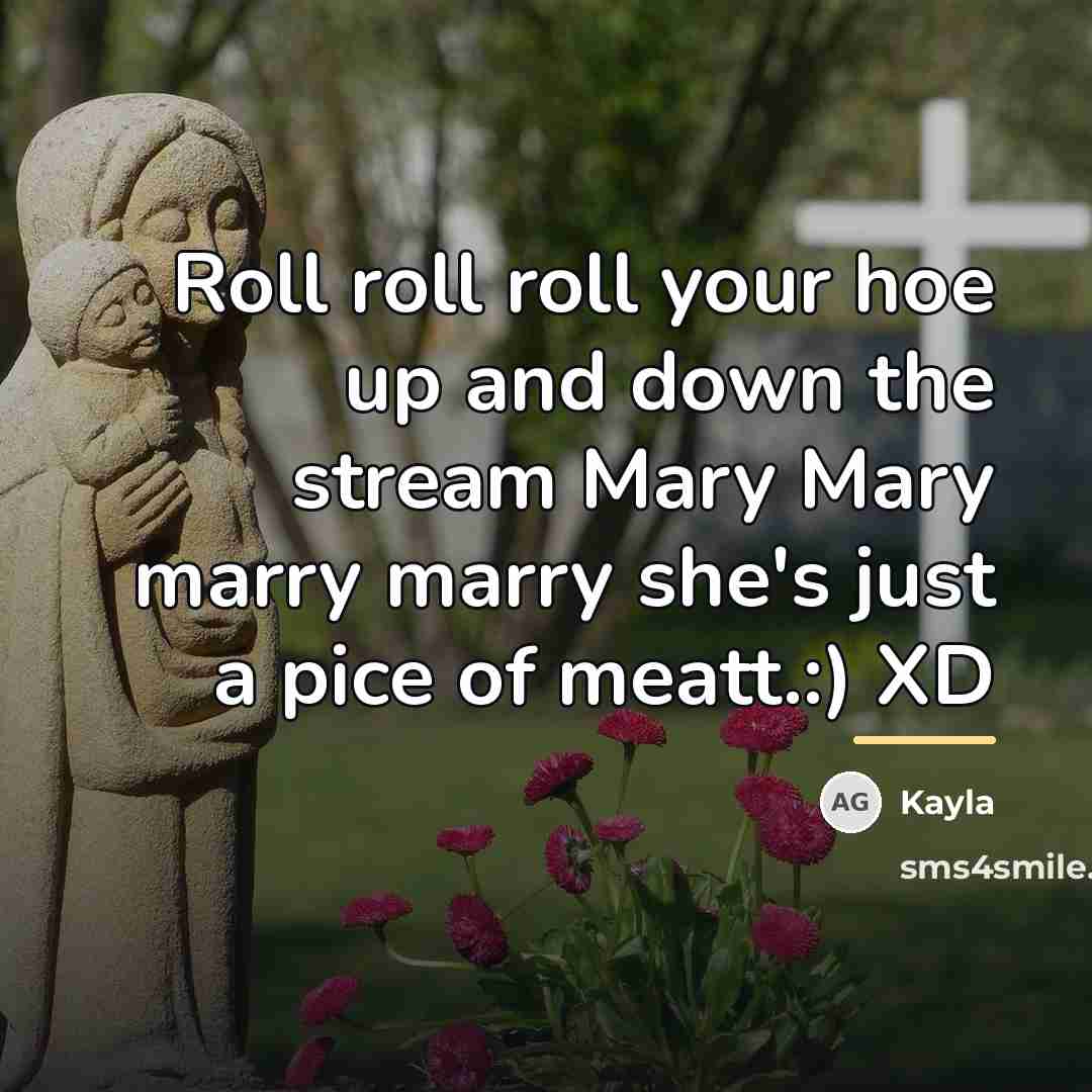 “Roll roll roll your hoe up and down the stream…” quote by Kayla