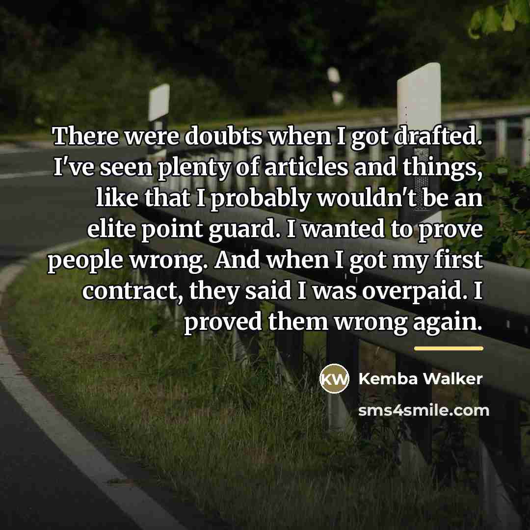 “There were doubts when I got drafted. I've seen plenty…” quote by Kemba Walker