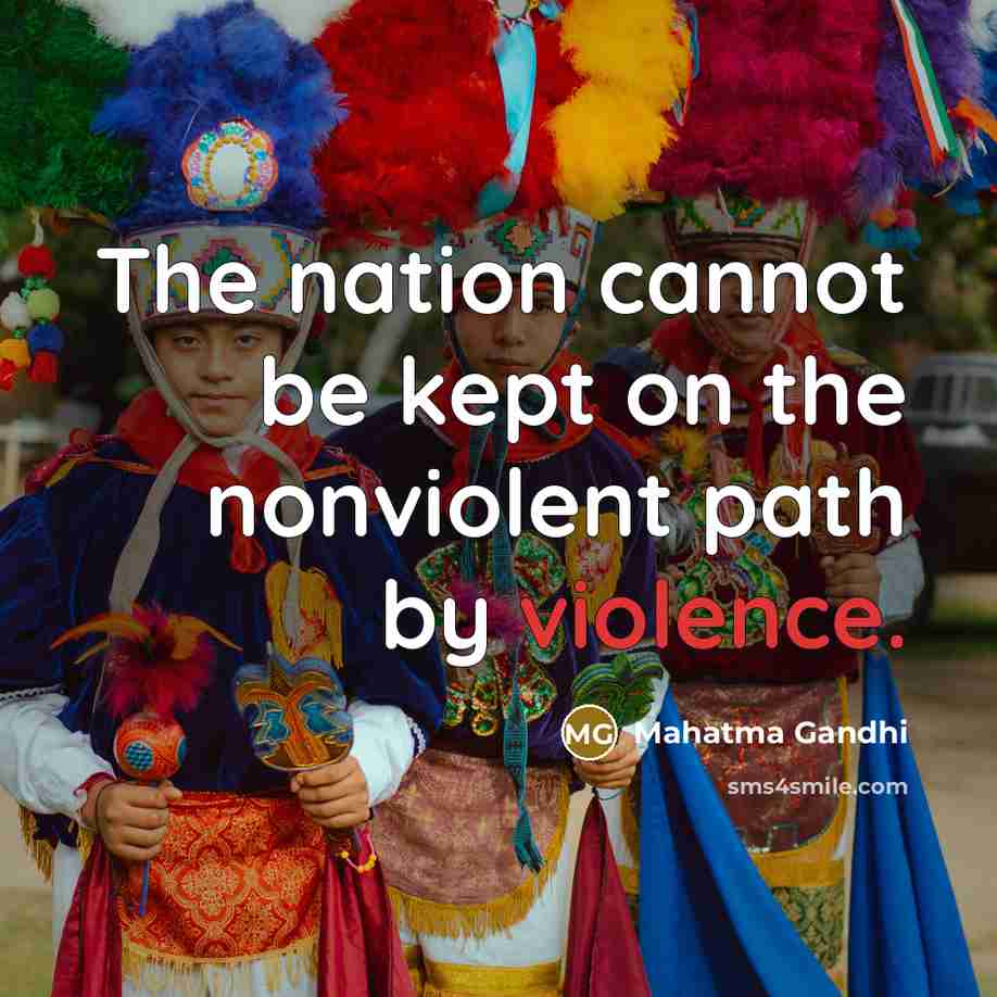 “The nation cannot be kept on the nonviolent path by…” quote by Mahatma Gandhi