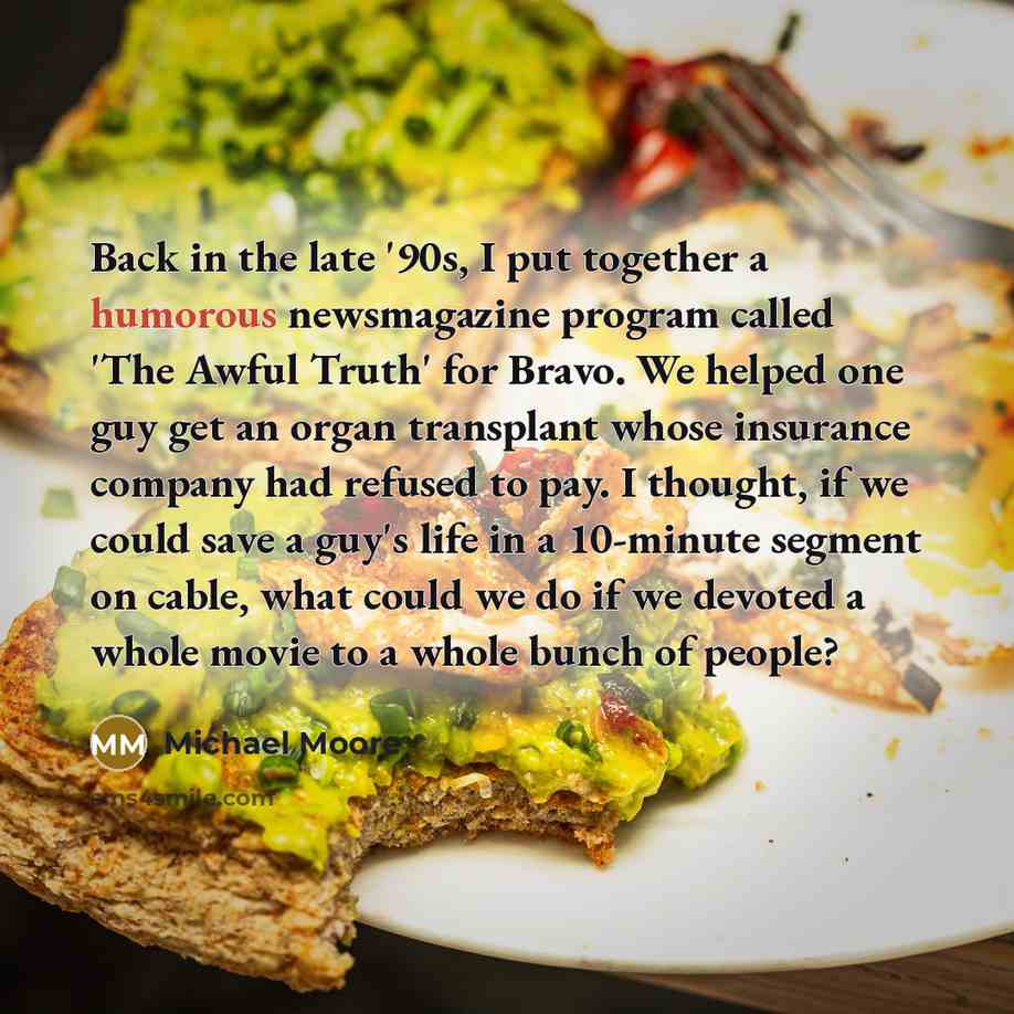 “Back in the late '90s, I put together a humorous…” quote by Michael Moore
