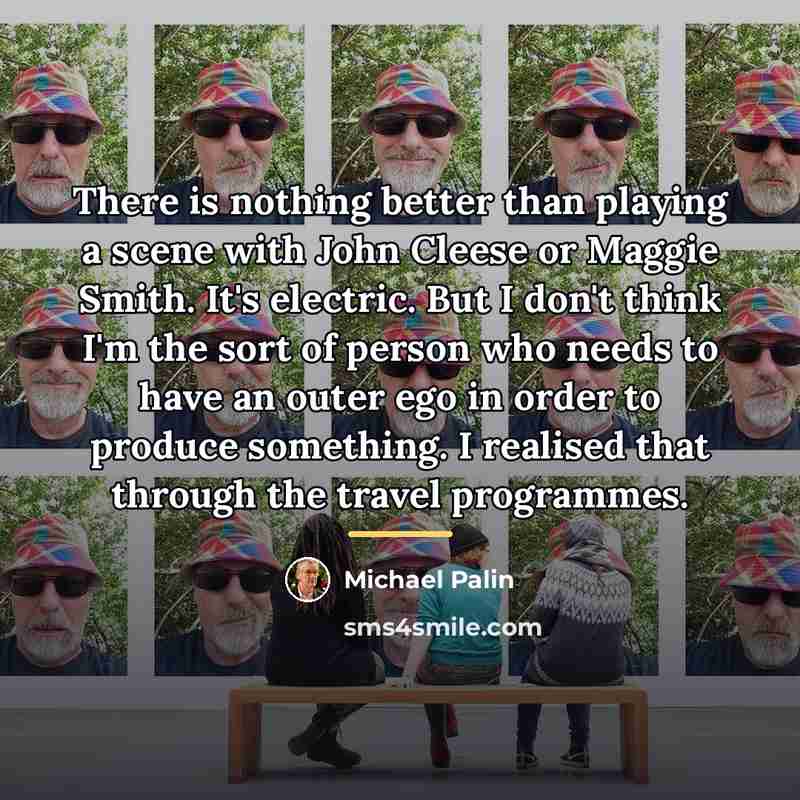 “There is nothing better than playing a scene with John…” quote by Michael Palin