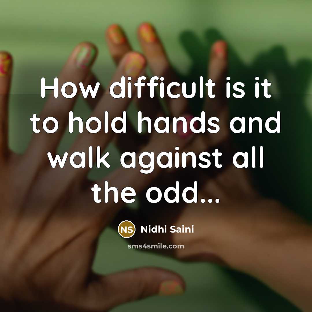 “How difficult is it to hold hands and walk against…” quote by Nidhi Saini