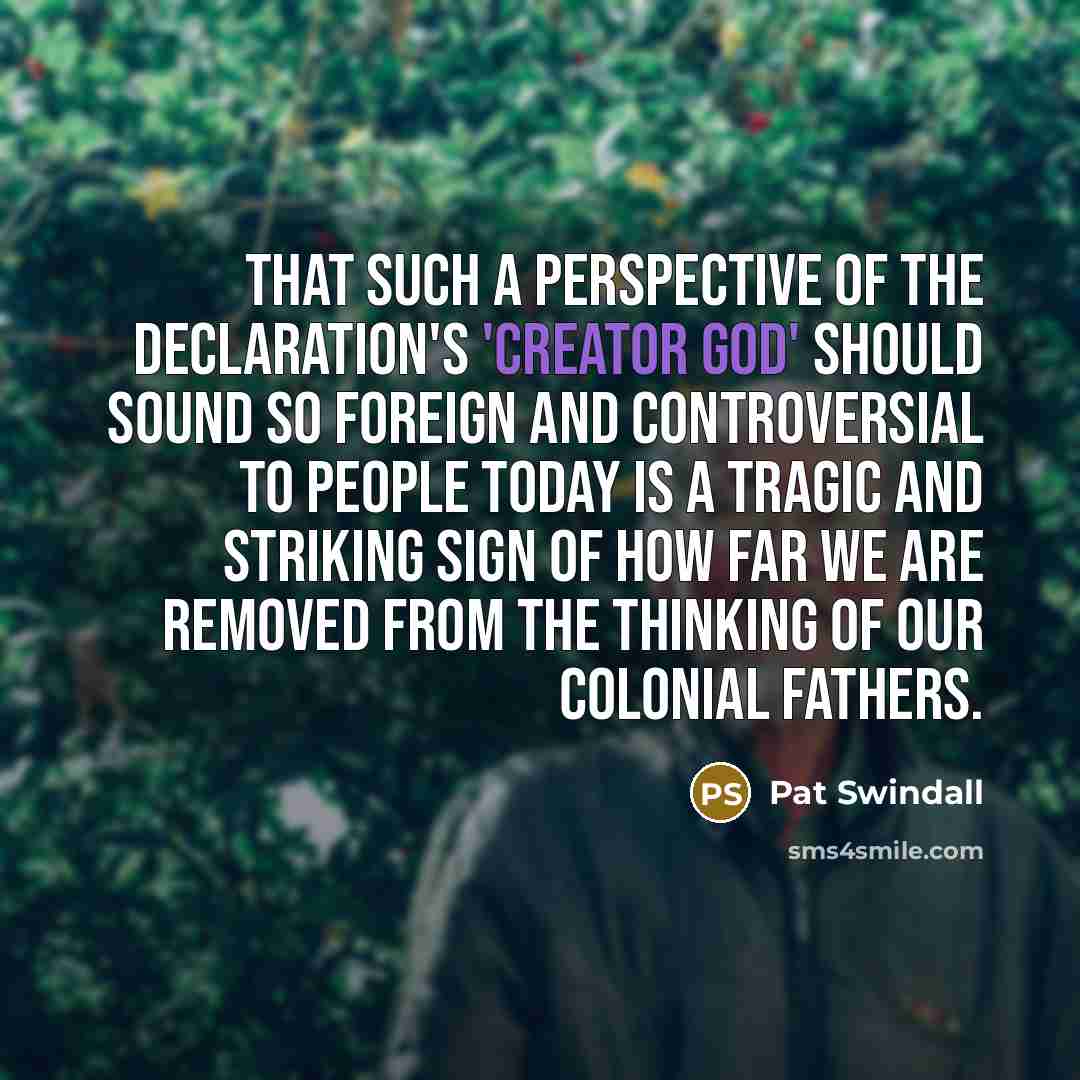 “That such a perspective of the Declaration's 'Creator God' should…” quote by Pat Swindall
