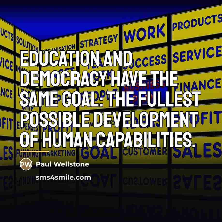 “Education and democracy have the same goal: the fullest possible…” quote by Paul Wellstone