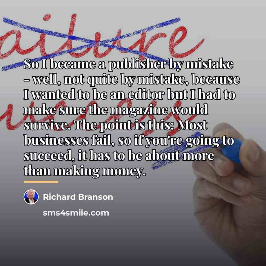 “So I became a publisher by mistake - well, not…” quote by Richard Branson