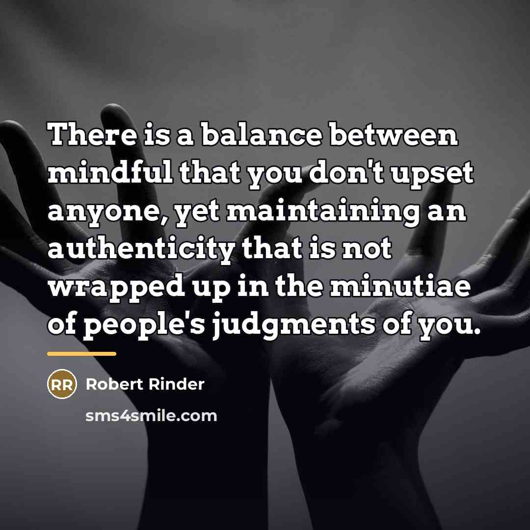 “There is a balance between mindful that you don't upset…” quote by Robert Rinder