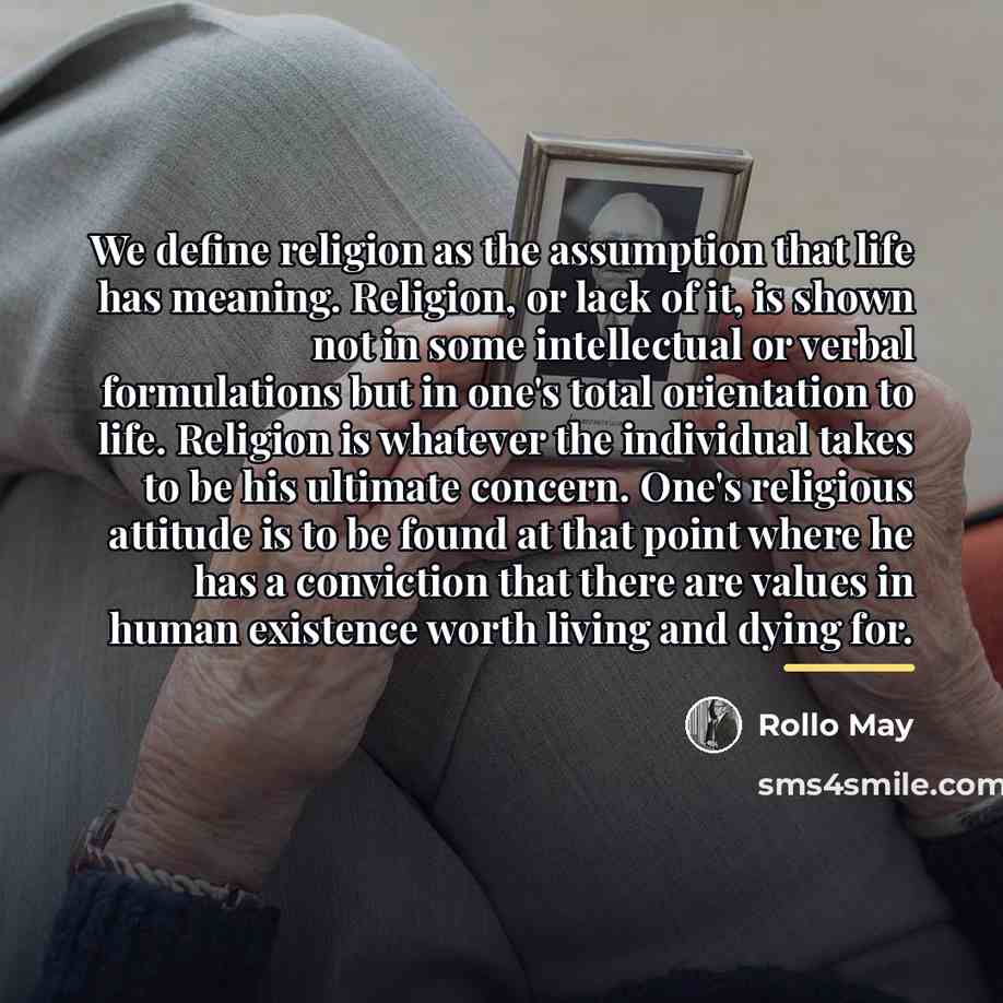 “We define religion as the assumption that life has meaning.…” quote by Rollo May