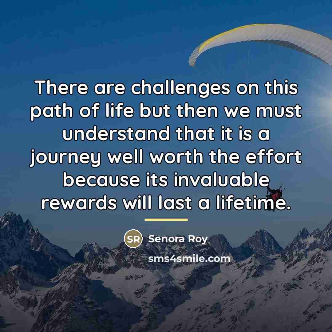 “There are challenges on this path of life but then…” quote by Senora Roy
