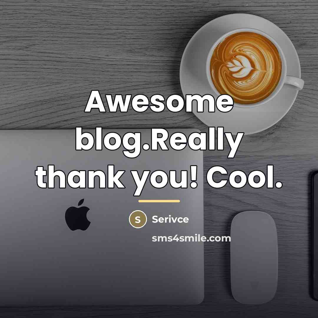 “Awesome blog.Really thank you! Cool.…” quote by Serivce
