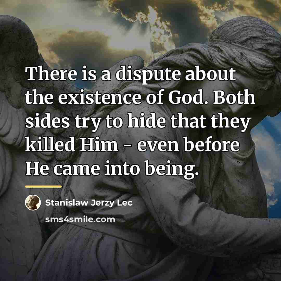 “There is a dispute about the existence of God. Both…” quote by Stanislaw Jerzy Lec