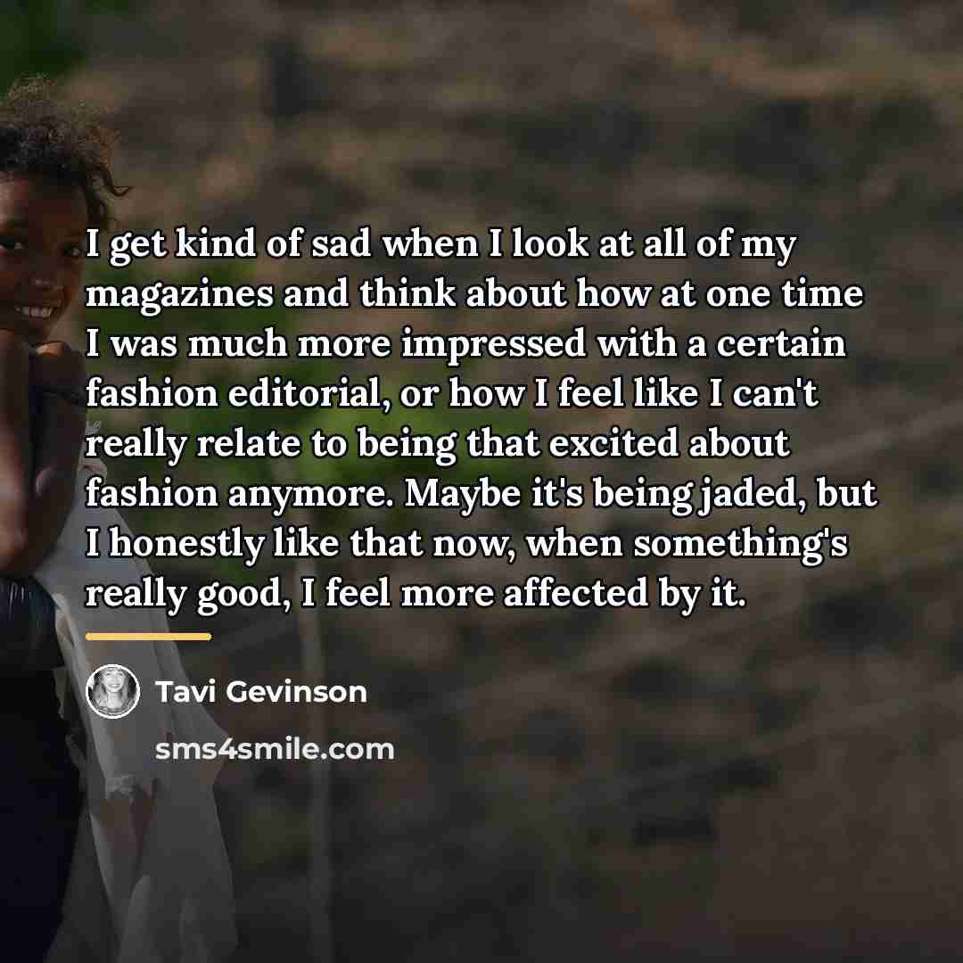 “I get kind of sad when I look at all…” quote by Tavi Gevinson