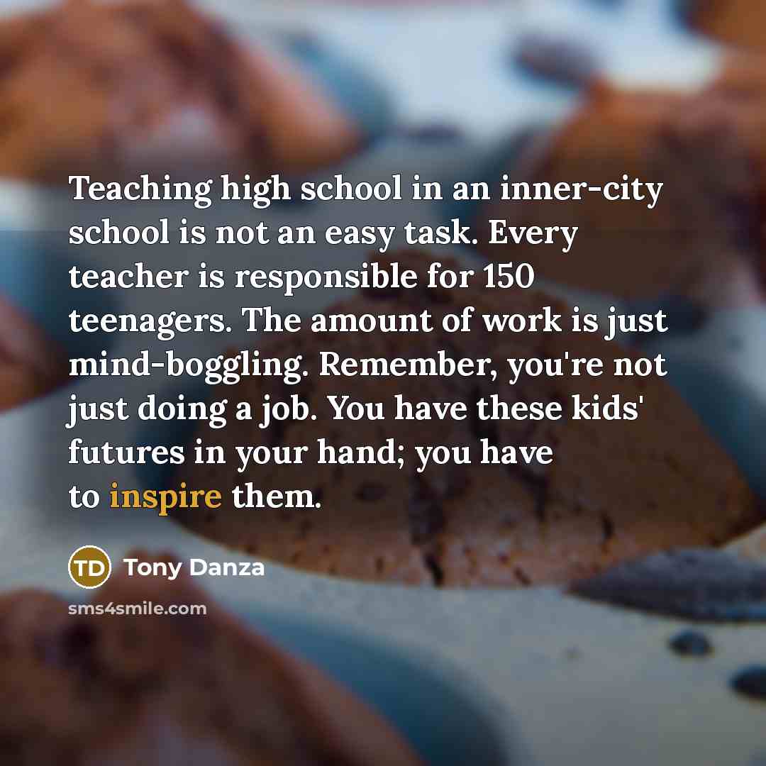 “Teaching high school in an inner-city school is not an…” quote by Tony Danza