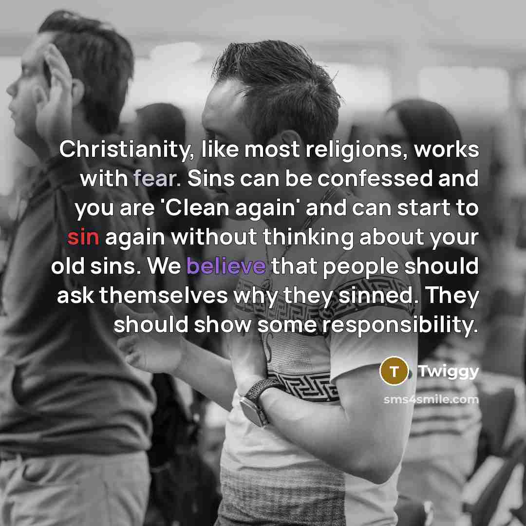 “Christianity, like most religions, works with fear. Sins can be…” quote by Twiggy