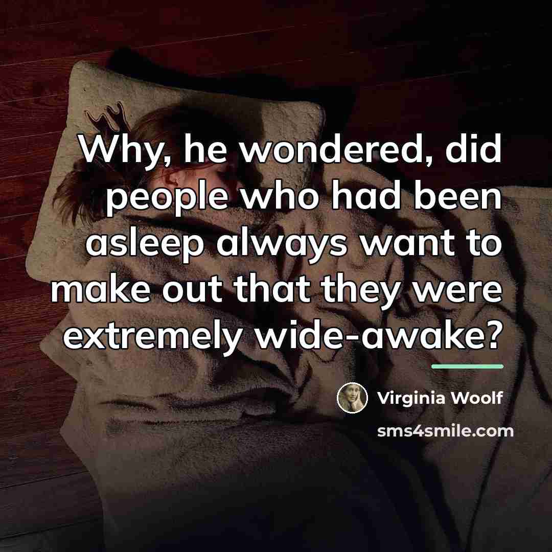 “Why, he wondered, did people who had been asleep always…” quote by Virginia Woolf