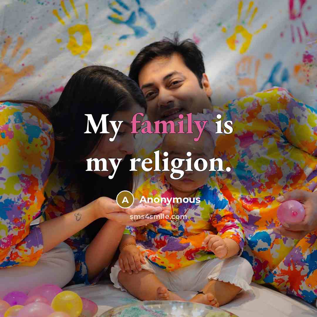 “My family is my religion.…” quote by Anonymous