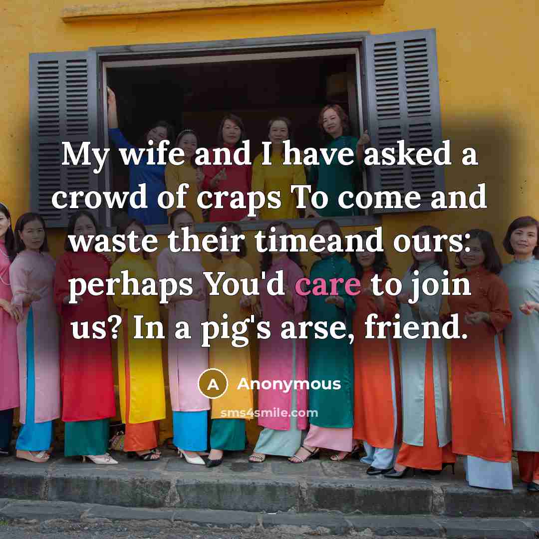 “My wife and I have asked a crowd of craps…” quote by Anonymous