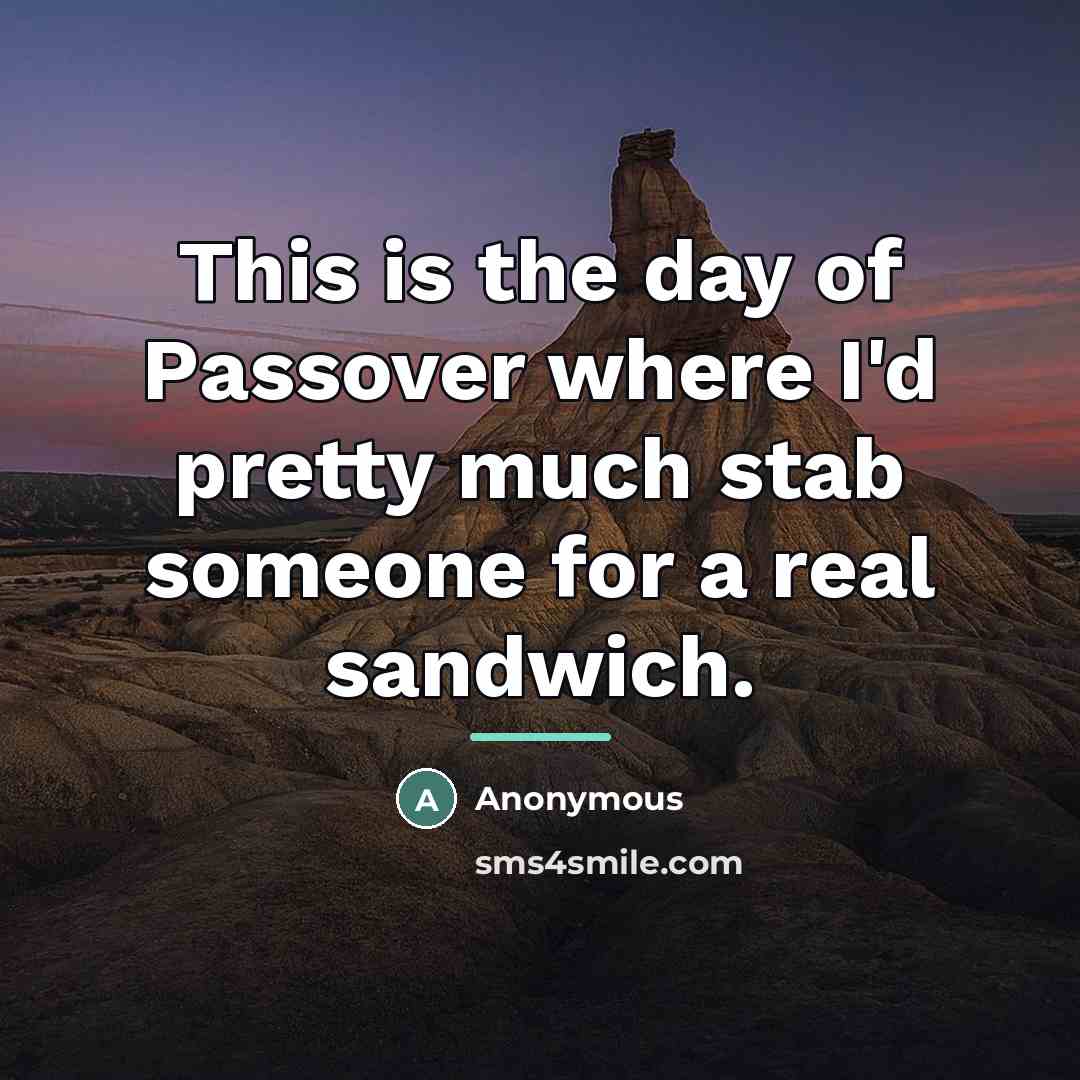 “This is the day of Passover where I'd pretty much…” quote by Anonymous