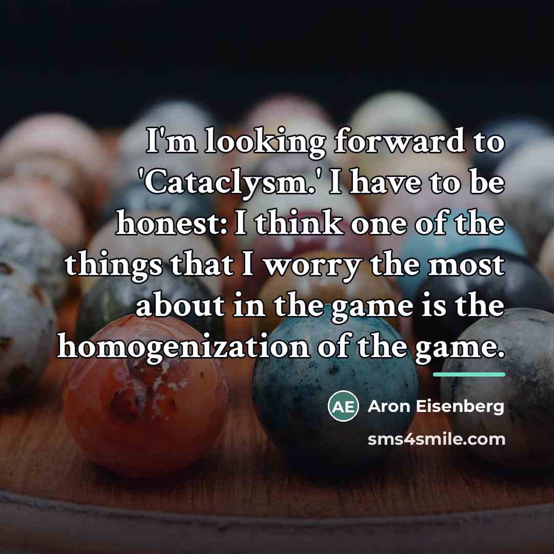 “I'm looking forward to 'Cataclysm.' I have to be honest:…” quote by Aron Eisenberg