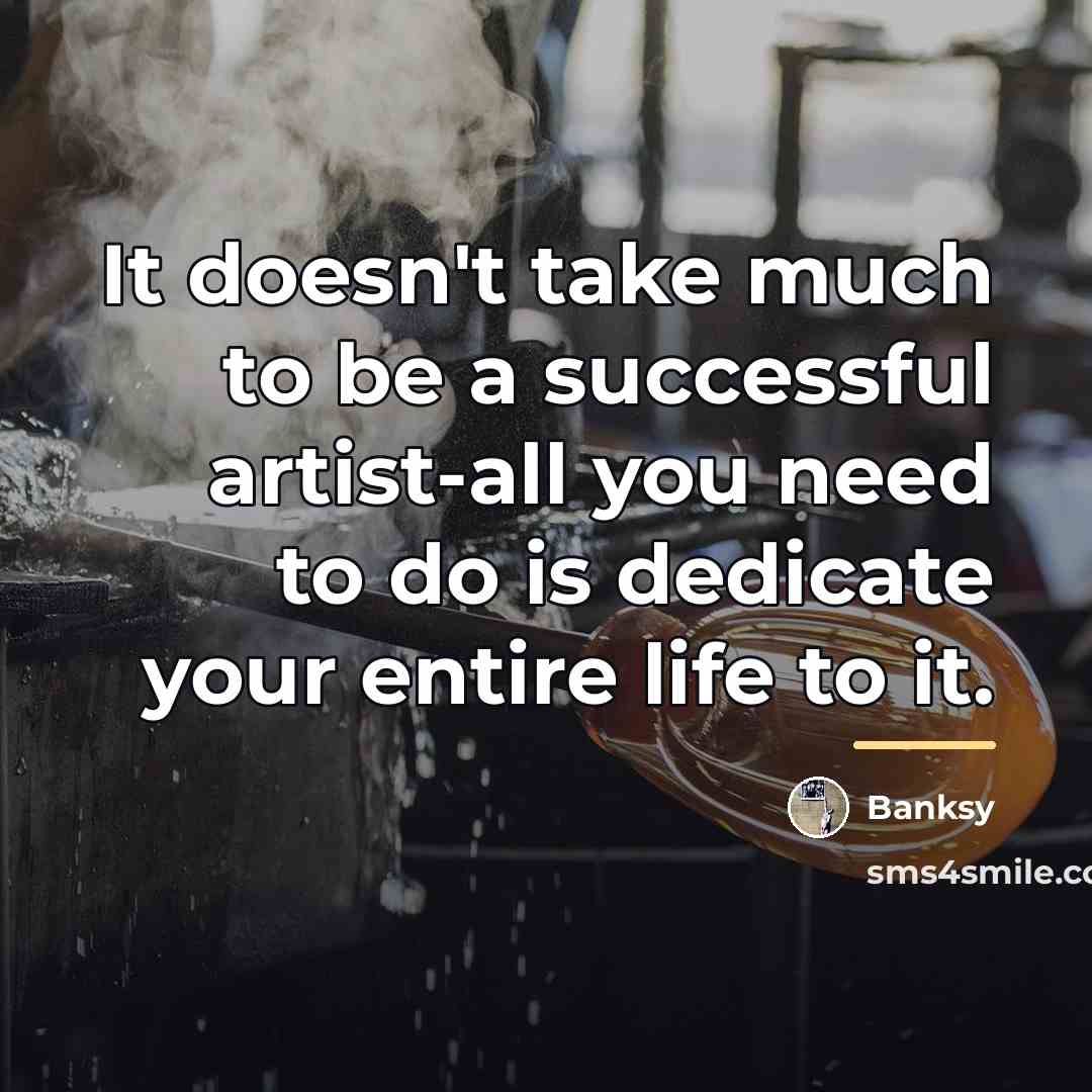 “It doesn't take much to be a successful artist-all you…” quote by Banksy