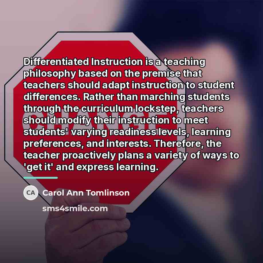 “Differentiated Instruction is a teaching philosophy based on the premise…” quote by Carol Ann Tomlinson