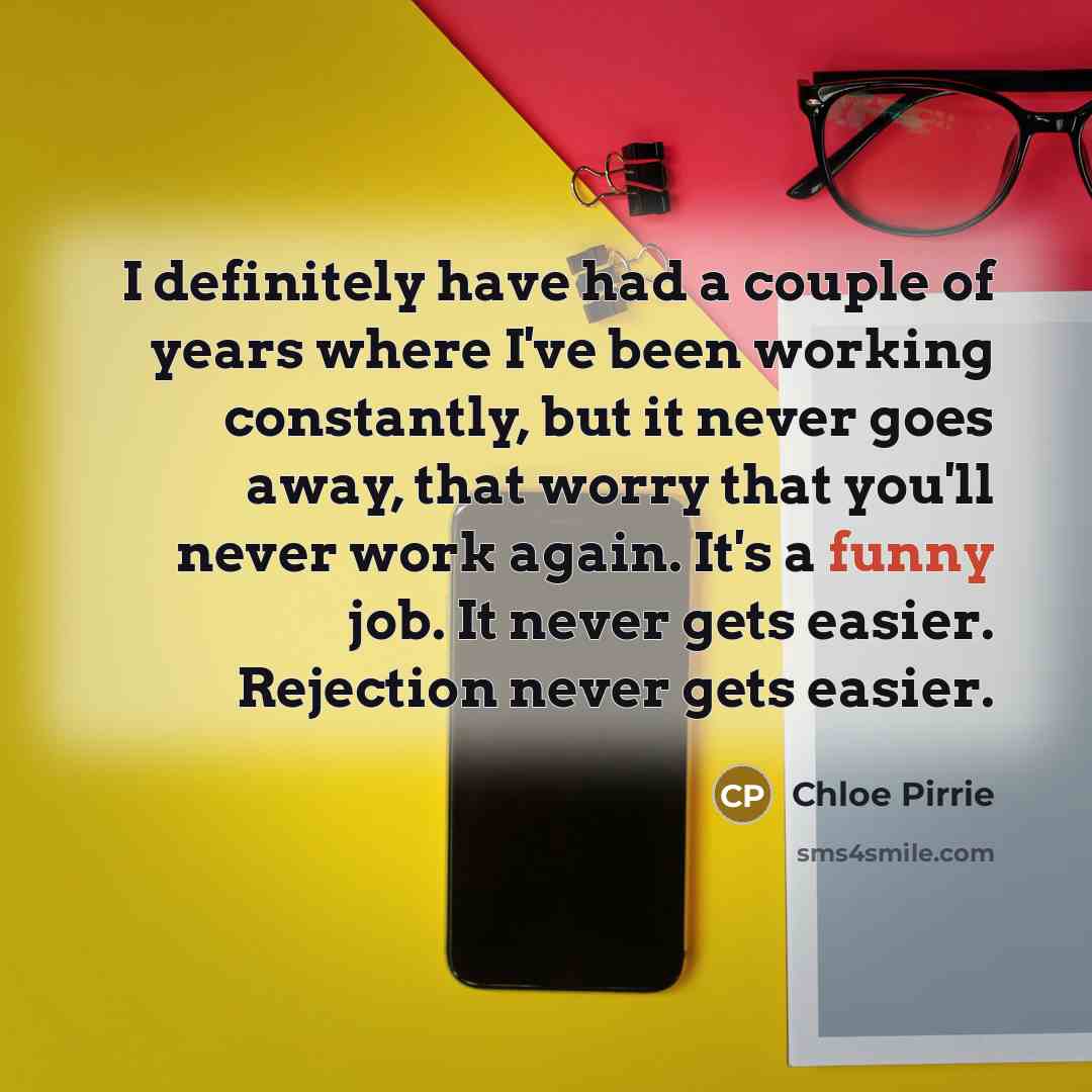 “I definitely have had a couple of years where I've…” quote by Chloe Pirrie