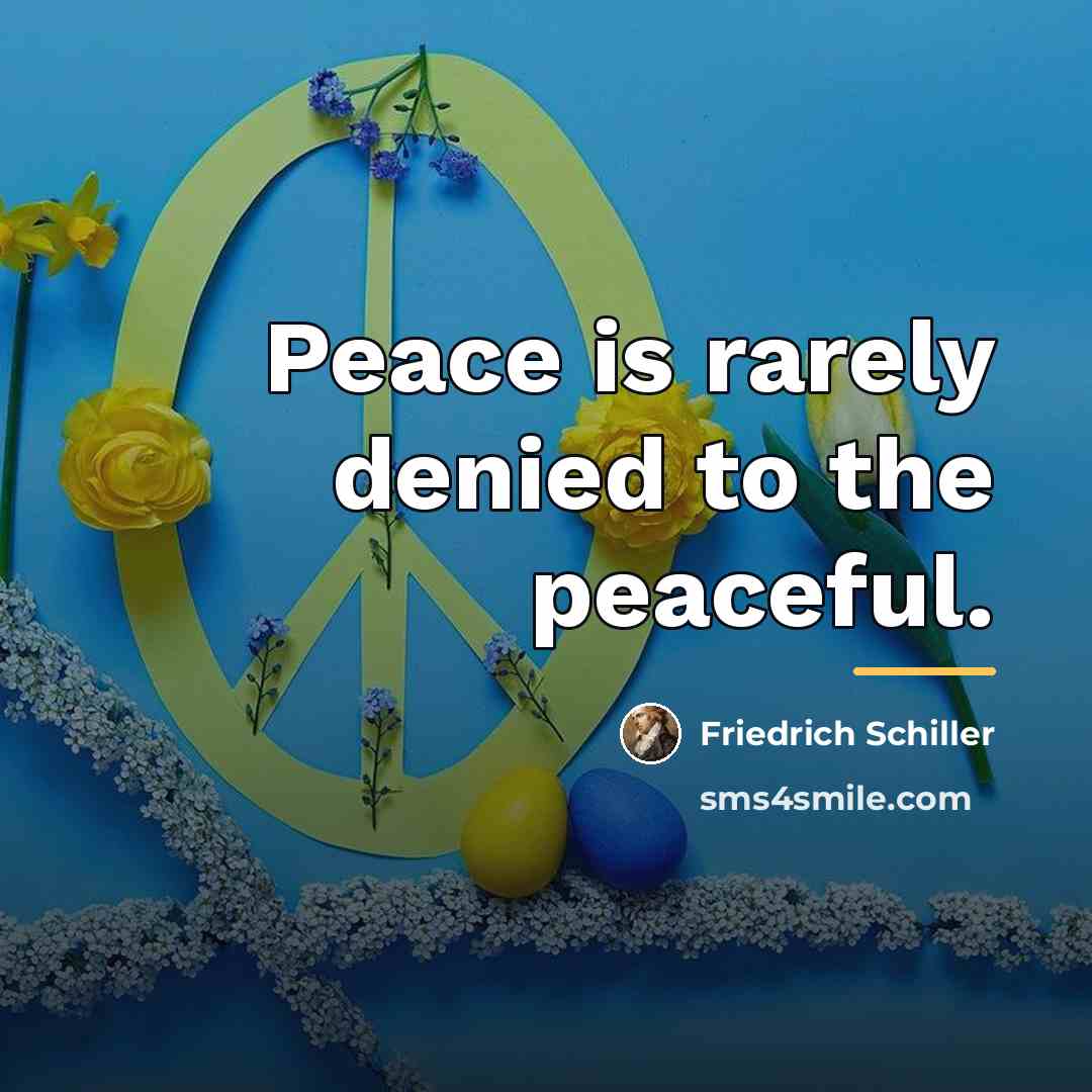 “Peace is rarely denied to the peaceful.…” quote by Friedrich Schiller