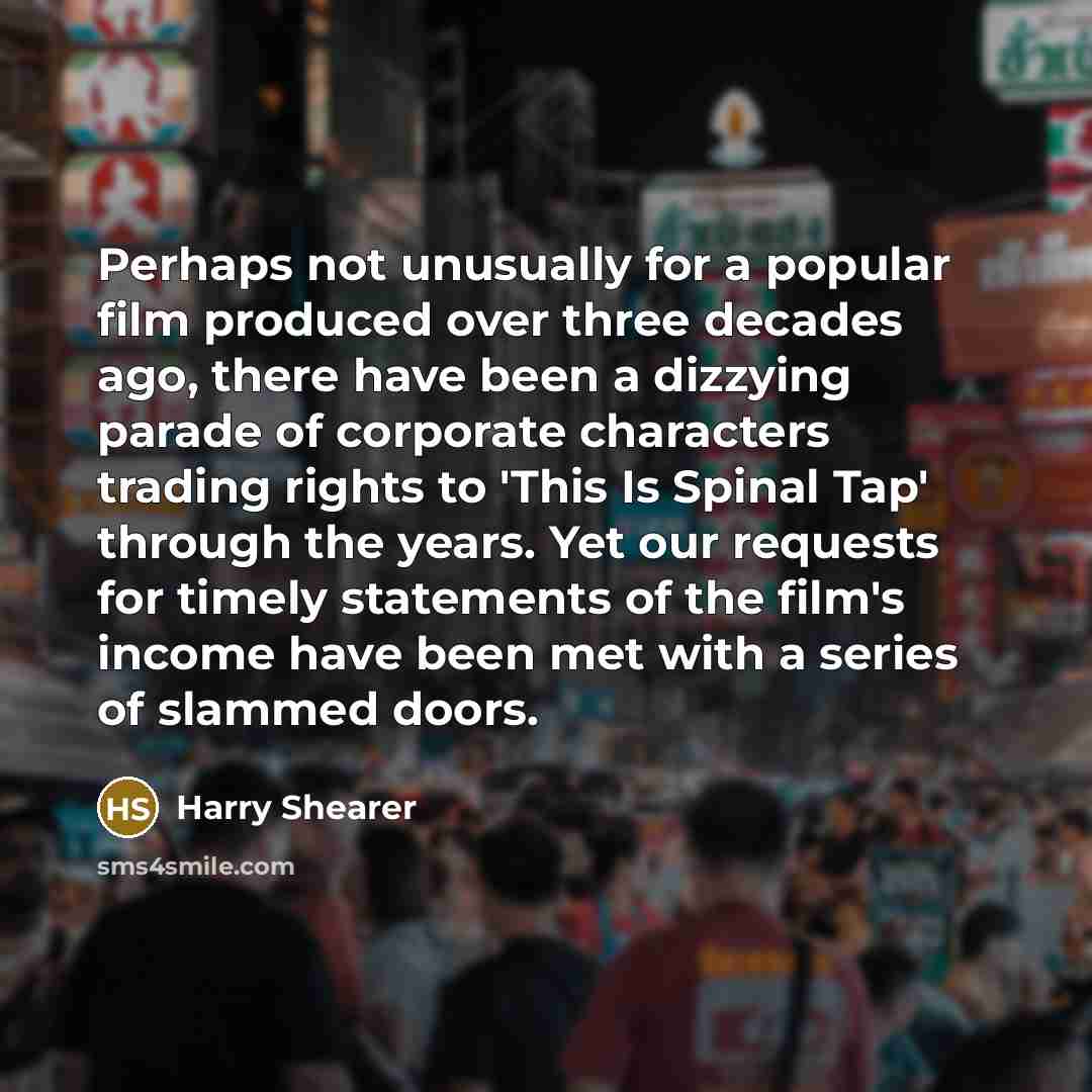 “Perhaps not unusually for a popular film produced over three…” quote by Harry Shearer