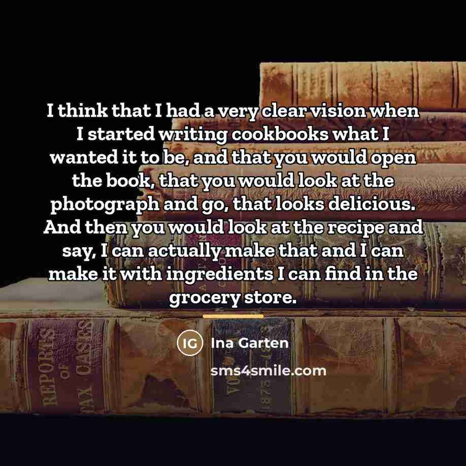 “I think that I had a very clear vision when…” quote by Ina Garten
