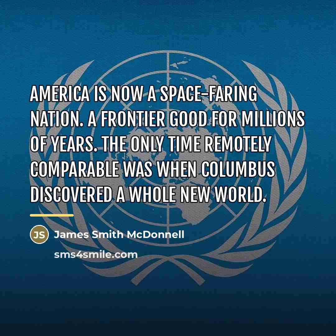 “America is now a space-faring nation. a frontier good for…” quote by Anonymous