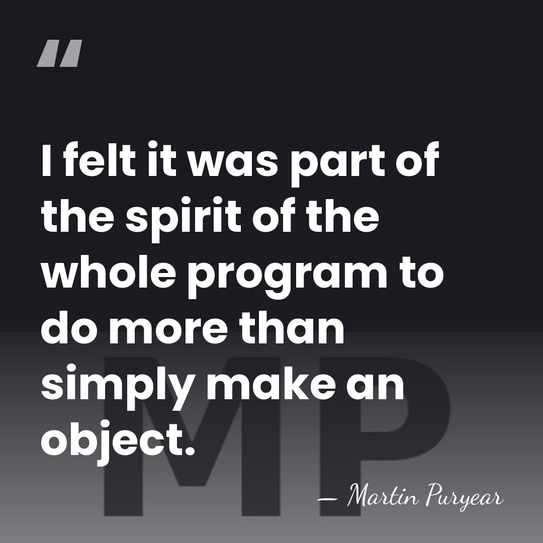 I felt it was part of the spirit of the whole program&hellip; - Martin Puryear