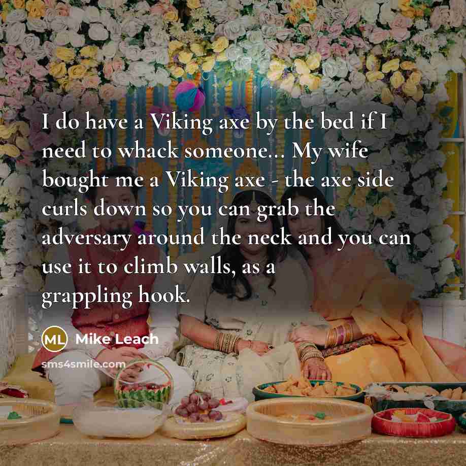 “I do have a Viking axe by the bed if…” quote by Mike Leach