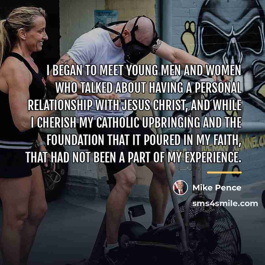“I began to meet young men and women who talked…” quote by Mike Pence