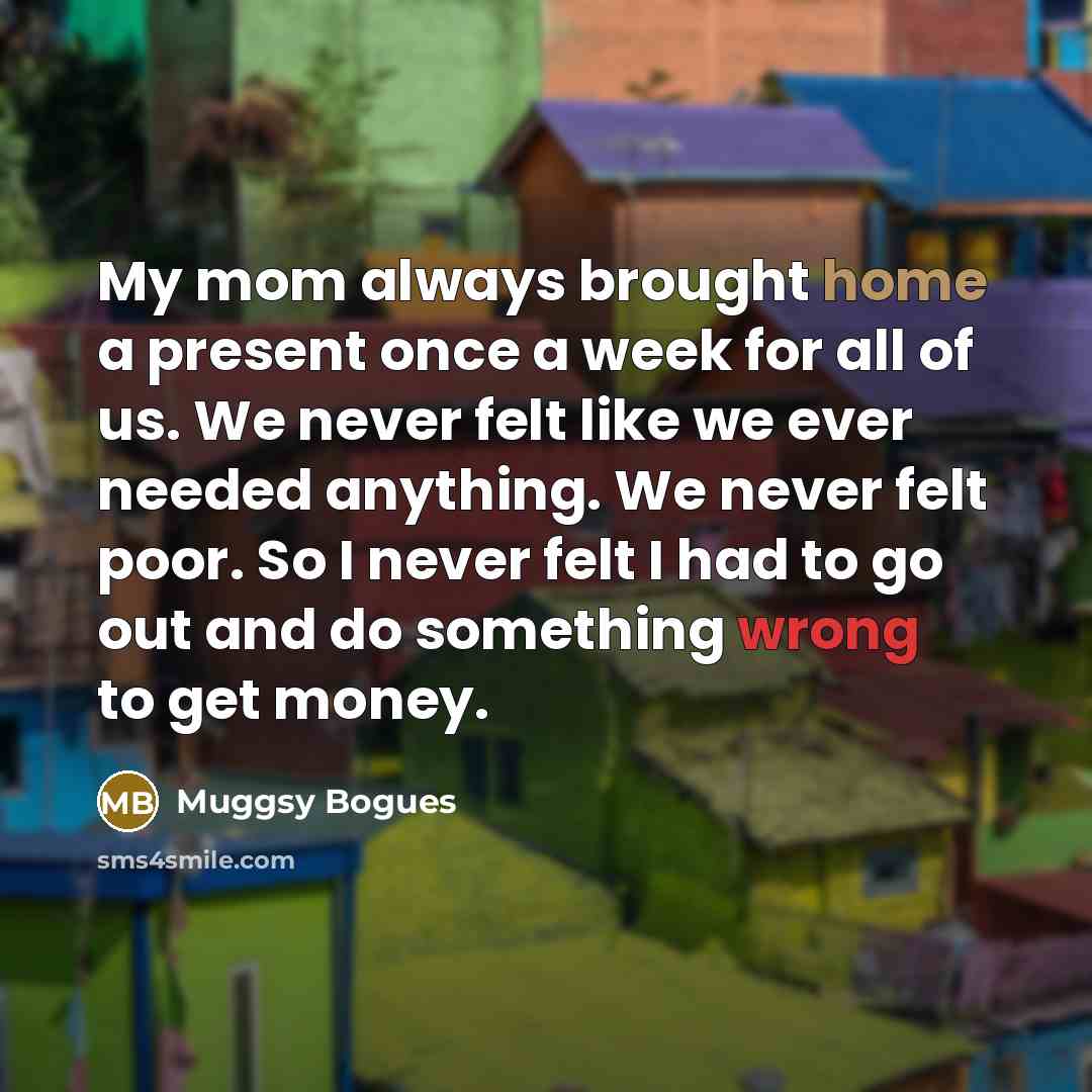 “My mom always brought home a present once a week…” quote by Muggsy Bogues