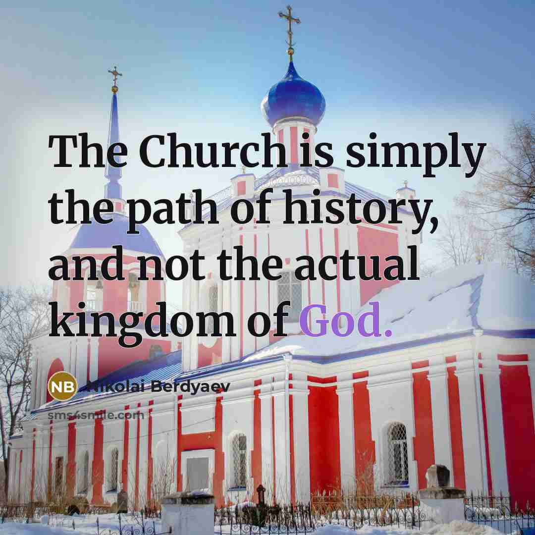 “The Church is simply the path of history, and not…” quote by Nikolai Berdyaev