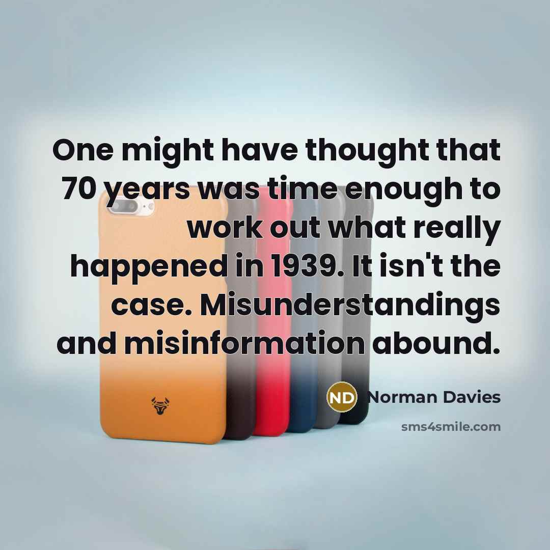 “One might have thought that 70 years was time enough…” quote by Norman Davies