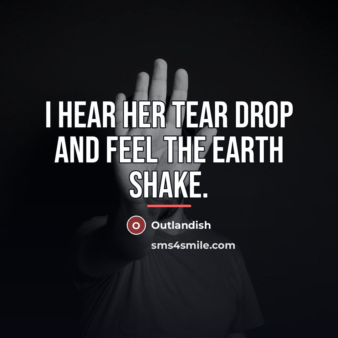“I hear her tear drop and feel the Earth shake.…” quote by Outlandish
