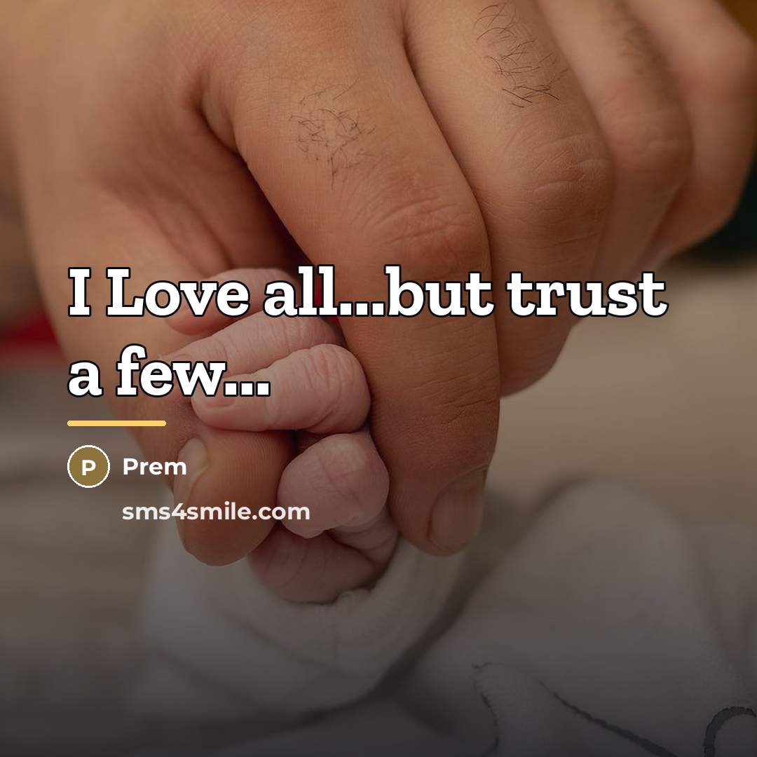 “I Love all...but trust a few...…” quote by Prem