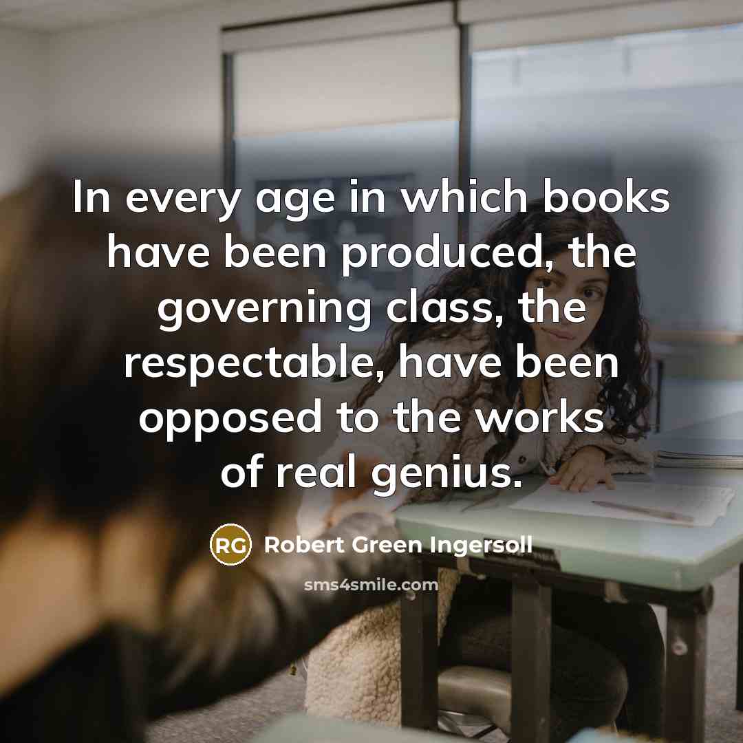 “In every age in which books have been produced, the…” quote by Robert Green Ingersoll