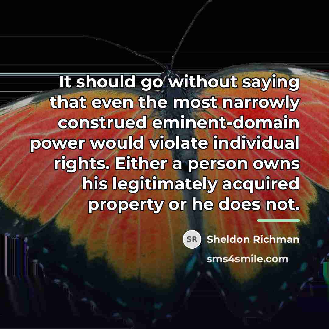 “It should go without saying that even the most narrowly…” quote by Sheldon Richman