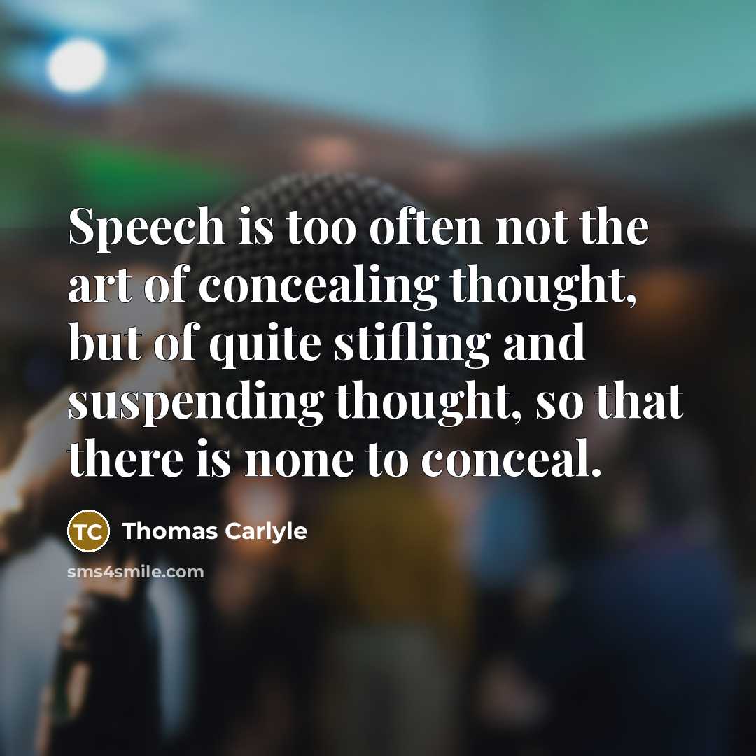 “Speech is too often not the art of concealing thought,…” quote by Thomas Carlyle