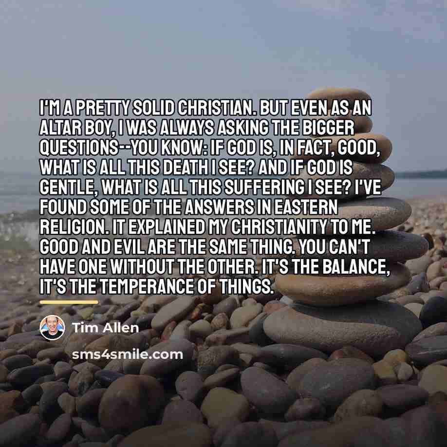 “I'm a pretty solid Christian. But even as an altar…” quote by Tim Allen