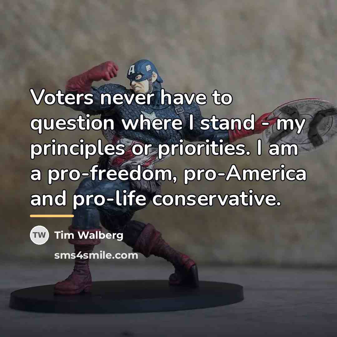 “Voters never have to question where I stand - my…” quote by Tim Walberg